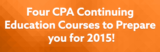 Four CPA Continuing Education Courses to Prepare you for 2015