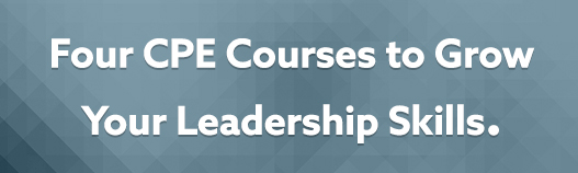 Four CPE Courses to Grow Your Leadership Skills