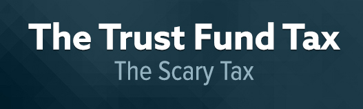 The Trust Fund Tax — The Scary Tax