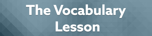 The Vocabulary Lesson