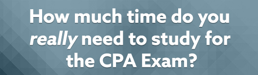 How much time do you REALLY need to study for the CPA Exam?