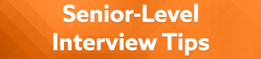 Senior-Level Interview Tips