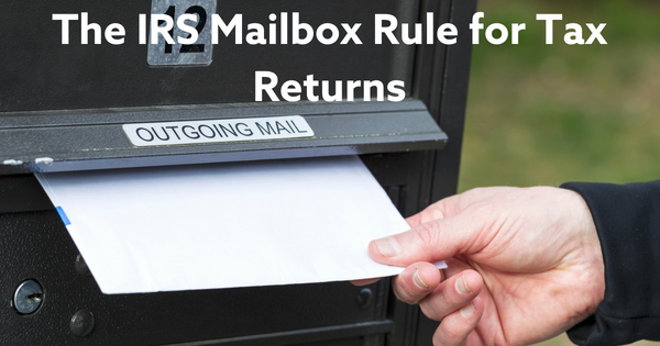 The IRS Mailbox Rule for Tax Returns