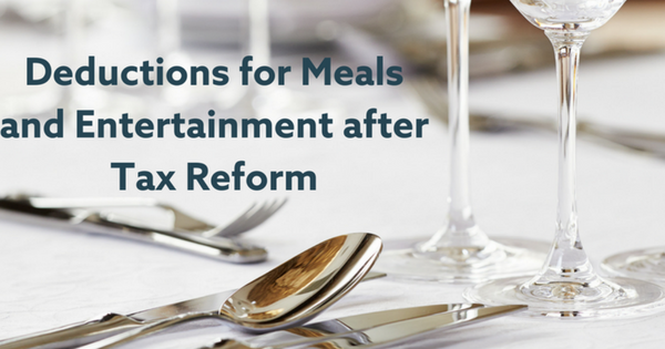 Deductions for Meals and Entertainment after Tax Reform