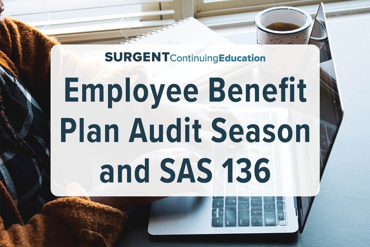 Getting ready for employee benefit plan audit season and SAS 136