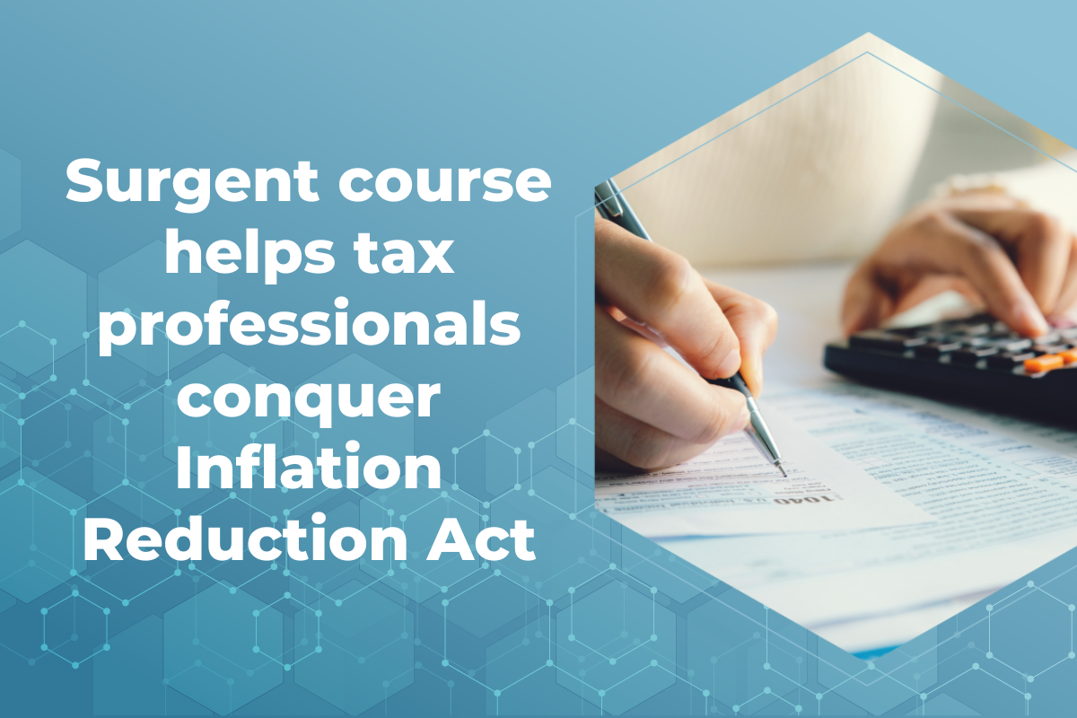 Surgent course helps tax professionals conquer Inflation Reduction Act