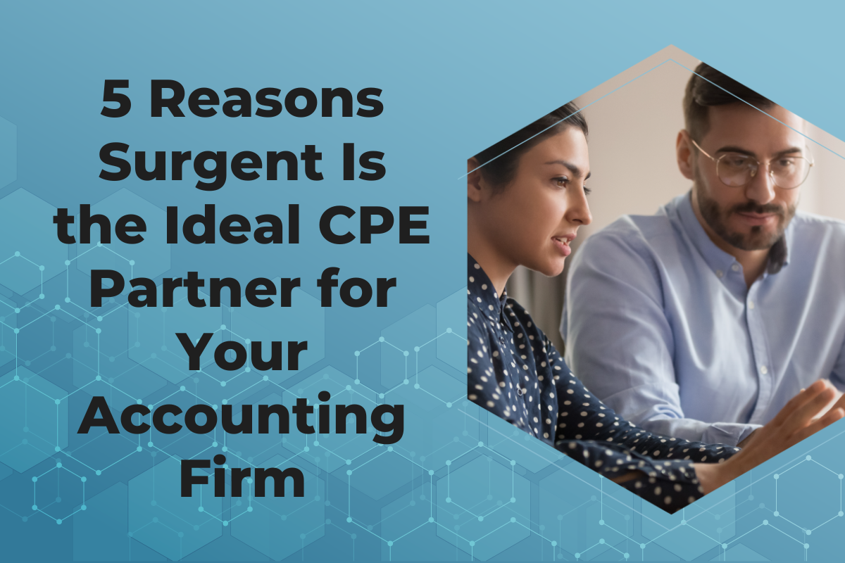 5 Reasons Surgent is the Ideal CPE Partner for Your Accounting Firm