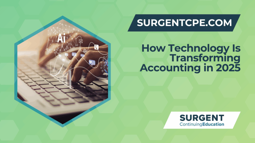 How Technology Is Transforming Accounting in 2025 | Surgent CPE