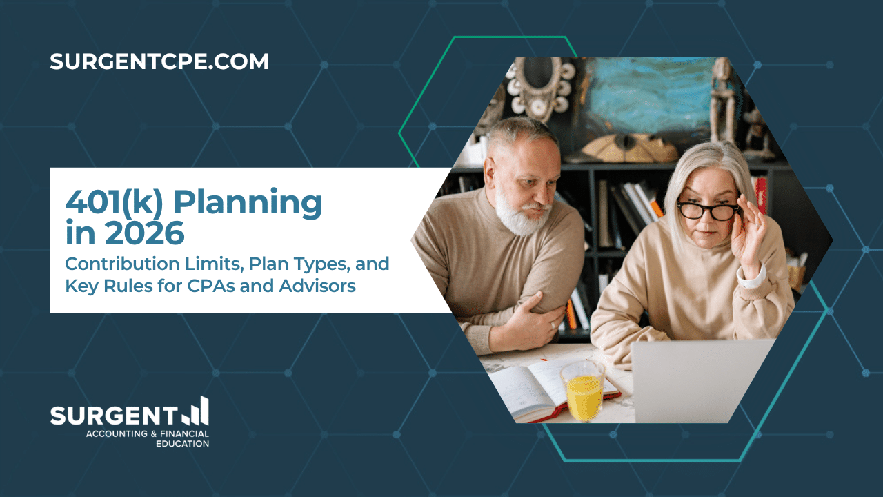 401(k) Planning in 2026: Contribution Limits, Plan Types, and Key Rules for CPAs and Advisors 