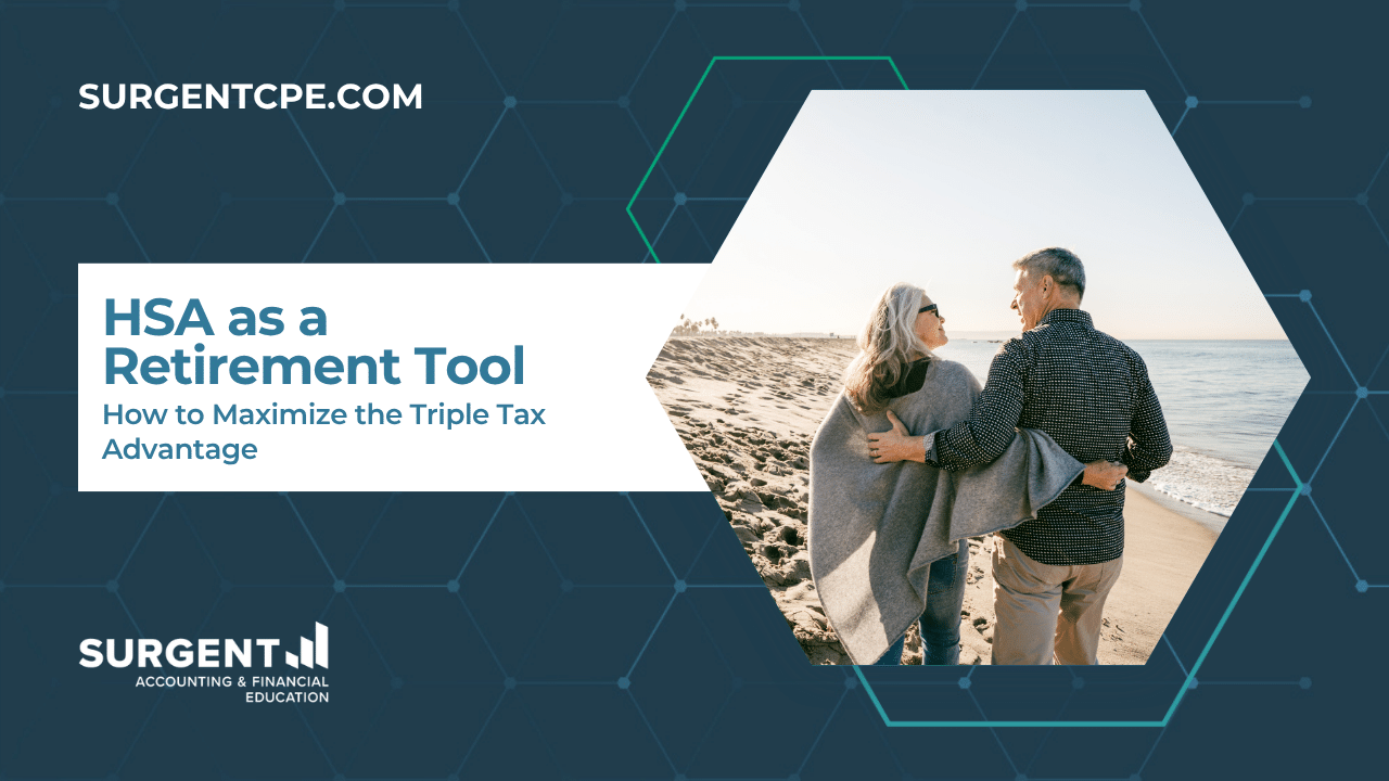 HSA as a Retirement Tool: How to Maximize the Triple Tax Advantage 