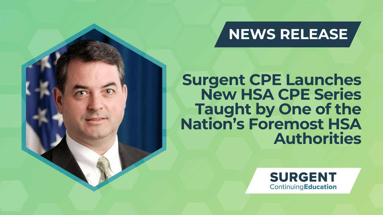 Surgent CPE Launches New Health Savings Account CPE Series Taught by One of the Nation’s Foremost HSA Authorities